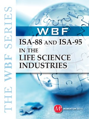 cover image of THE WBF BOOK SERIES—ISA 88 and ISA 95 in the Life Science Industries